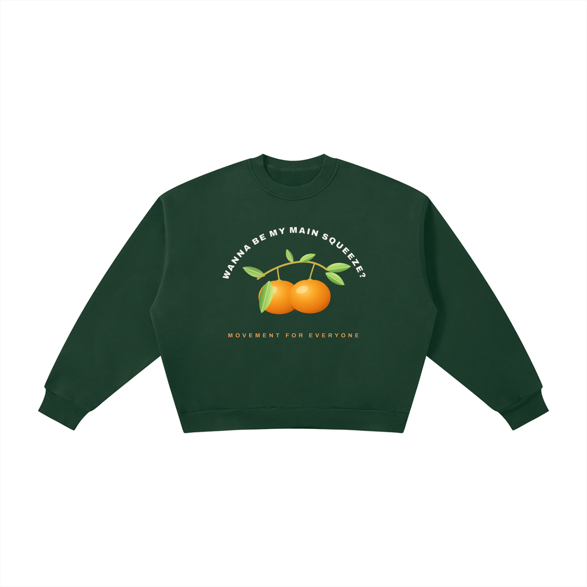 Wanna be my main squeeze white text: Boxy Fleece Crewneck Sweatshirt